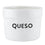 Ceramic Queso
